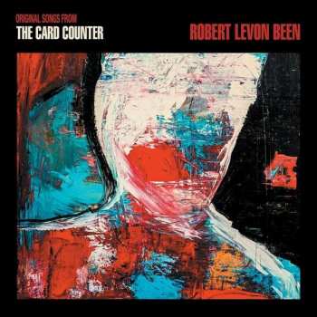 Album Robert Levon Been: The Card Counter (Original Songs from the Motion Picture)