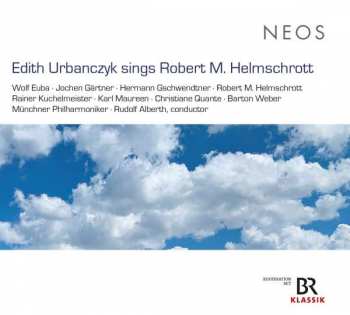 Album Robert M. Helmschrott: Edith Urbanczyk Sings Robert M.helmschrott