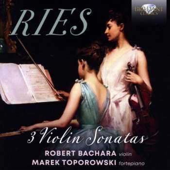 Robert / Marek T Bachara: Ries: 3 Violin Sonatas