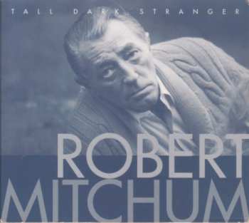 Album Robert Mitchum: Tall Dark Stranger