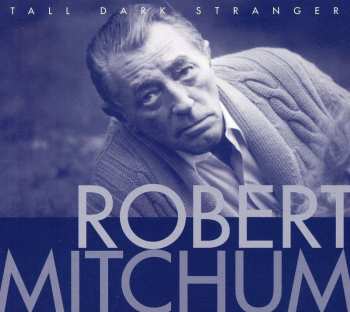 CD Robert Mitchum: Tall Dark Stranger 530452