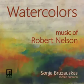 Watercolors (Music Of Robert Nelson)