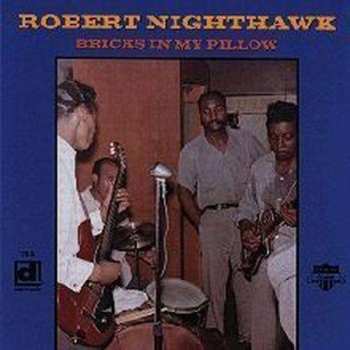 CD Robert Nighthawk: Bricks In My Pillow 343481
