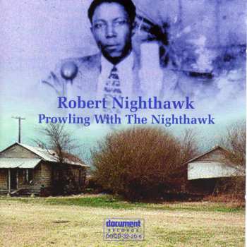 Album Robert Nighthawk: Prowling With The Nighthawk