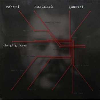 Album Robert Nordmark Quartet: Changing Lanes