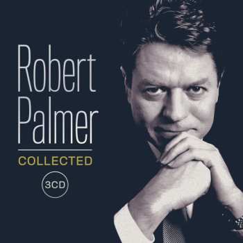 3CD Robert Palmer: Collected 91310