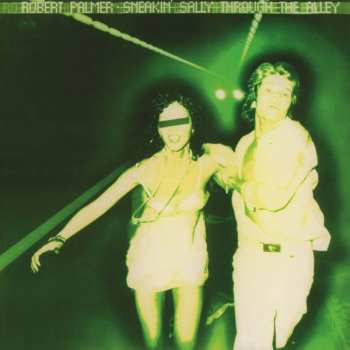 Album Robert Palmer: Sneakin' Sally Through The Alley
