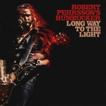 Album Robert Pehrsson's Humbucker: Long Way To The Light