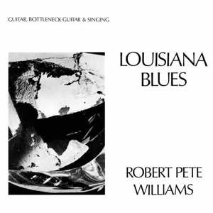 LP Robert Pete Williams: Louisiana Blues LTD | CLR 353908