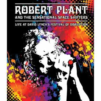 Album Robert Plant And The Sensational Space Shifters: Live At David Lynch´s Festival Of Disruption