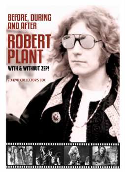 Robert Plant: Before, During & After