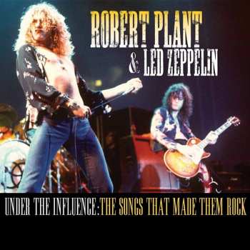 Album Robert Plant & Led Zeppelin: Under The Influence