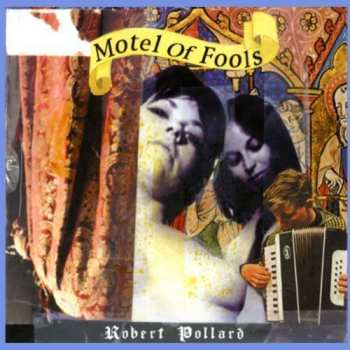 Album Robert Pollard: Motel Of Fools