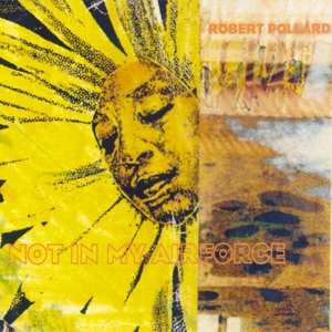 Album Robert Pollard: Not In My Airforce