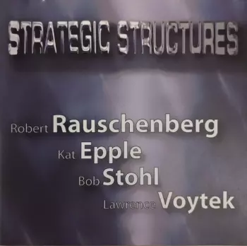 Robert Rauschenberg: Strategic Structures