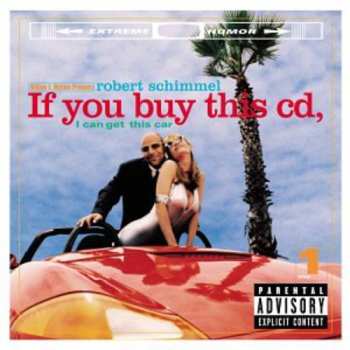 Album Robert Schimmel: If You Buy This CD, I Can Get This Car