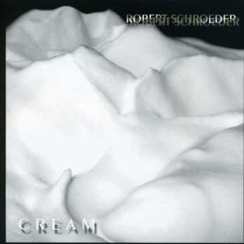 Album Robert Schröder: Cream