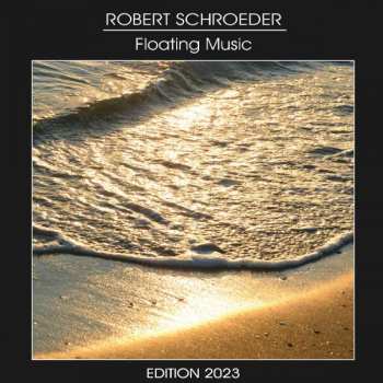 CD Robert Schröder: Floating Music (Edition 2023) 409086