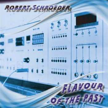 Album Robert Schröder: Flavour Of The Past