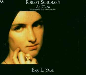 Album Robert Schumann: An Clara (Klavierwerke & Kammermusik - I)