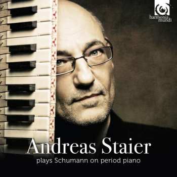 Robert Schumann: Andreas Staier Plays Schumann On Period Piano