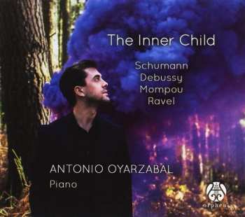 Album Robert Schumann: Antonio Oyarzabal - The Inner Child