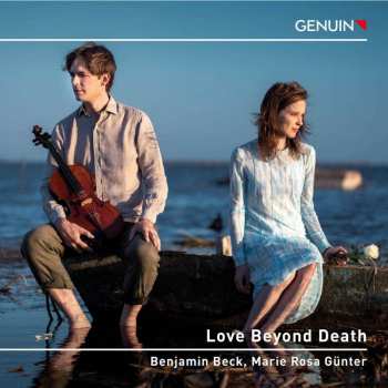 Robert Schumann: Benjamin Beck & Marie Rosa Günter - Love Beyond Death