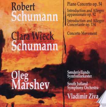 Album Robert Schumann: Piano Concerto Op. 54 - Introduction And Allegro Appassionato Op. 92 - Introduction And Allegro Concertante Op.134 - Concerto Movement
