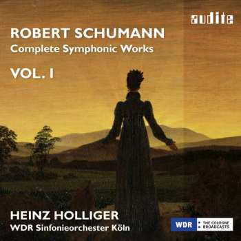 Album Robert Schumann: Complete Symphonic Works Vol. I