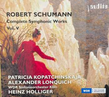 Robert Schumann: Complete Symphonic Works: Vol V
