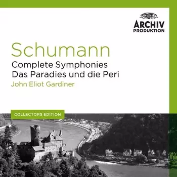 Complete Symphonies & Das Paradies Und Die Peri