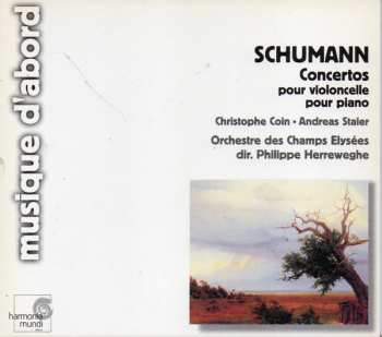 Album Robert Schumann: Concertos Pour Violoncelle / Pour Piano 