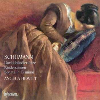 Album Robert Schumann: Davidsbündlertänze • Kinderszenen • Sonata In G Minor