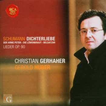 Album Robert Schumann: Dichterliebe • Der Arme Peter • Die Löwenbraut • Belsatzar
