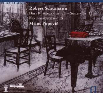 Album Robert Schumann: Drei Romanzen Op. 28 - Sonata Op. 11 - Kinderszenen Op. 15