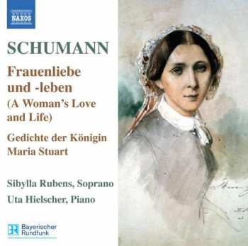 Album Robert Schumann: Frauenliebe Und -Leben (A Woman’s Love and Life), Gedichte Der Königin Maria Stuart