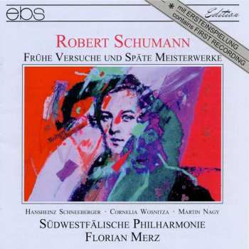 Album Robert Schumann: Frühe Versuche Und Späte Meisterwerke