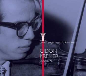 CD Gidon Kremer: Queen Elisabeth Competition, Violin 1967 441139