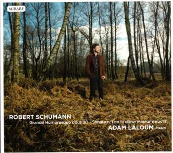 Album Robert Schumann: Grande Humoresque, Op.20 / Sonate No.1 En Fa Dièse Mineur, Op.11