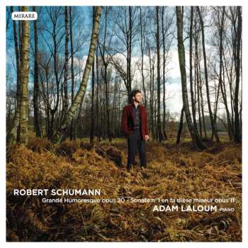 CD Robert Schumann: Grande Humoresque, Op.20 / Sonate No.1 En Fa Dièse Mineur, Op.11 420056