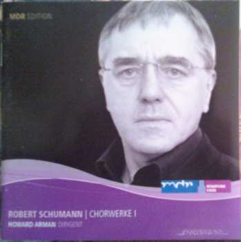 Album Robert Schumann: Chorwerke