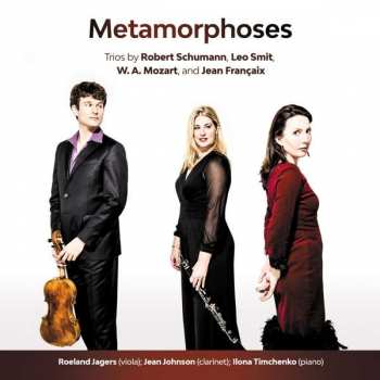 Album Robert Schumann: Jean Johnson, Roeland Jagers & Ilona Timchenko - Metamorphoses