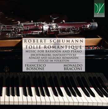 Album Robert Schumann: Kammermusik Für Fagott & Klavier "folie Romantique"