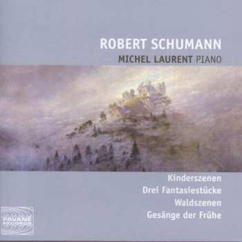 CD Robert Schumann: Kinderszenen, Drei Fantasiestücke, Waldszenen, Gesänge Der Frühe 427954