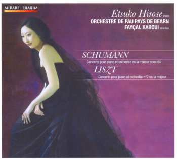 CD Etsuko Hirose: Concerto Pour Piano Et Orchestre En La Mineur Opus 54 / Concerto Pour Piano Et Orchestre N°2 En La Majeur 444587