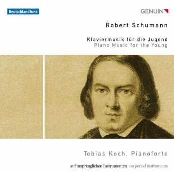 Robert Schumann: Klaviermusik Für Die Jugend