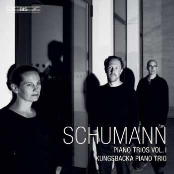 Robert Schumann: Piano Trios Vol. I