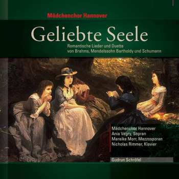 Album Robert Schumann: Mädchenchor Hannover - Geliebte Seele