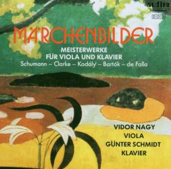 Album Robert Schumann: Märchenbilder (Meisterwerke Für Klavier Und Viola)