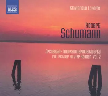 Orchester- Und Kammermusikwerke Für Klavier Zu Vier Händen, Vol. 2
